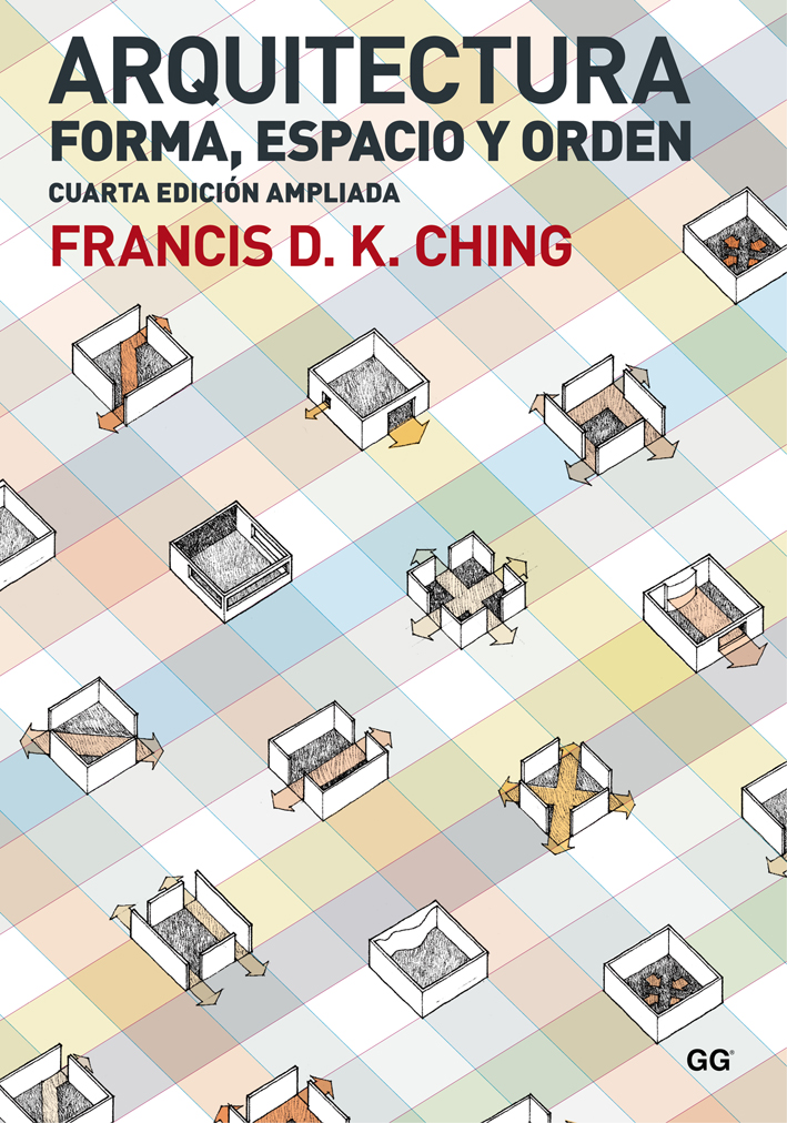 Arquitectura. Forma, espacio y orden (ebook), de Francis D. K. Ching -  Editorial GG
