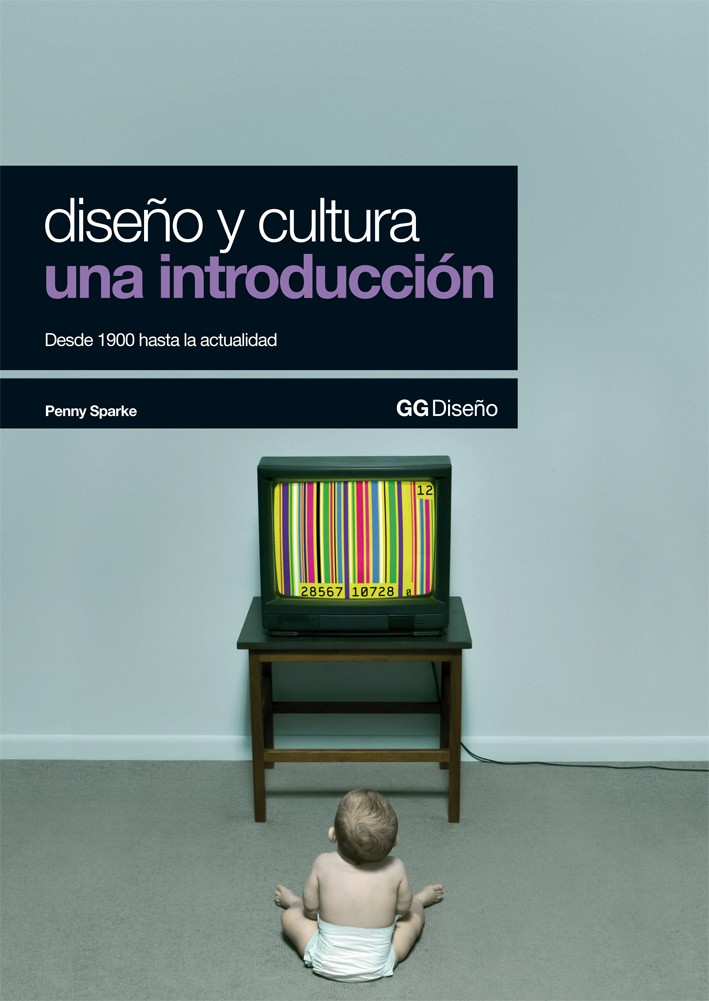 Diseño y cultura. Una introducción desde 1900 hasta la actualidad 