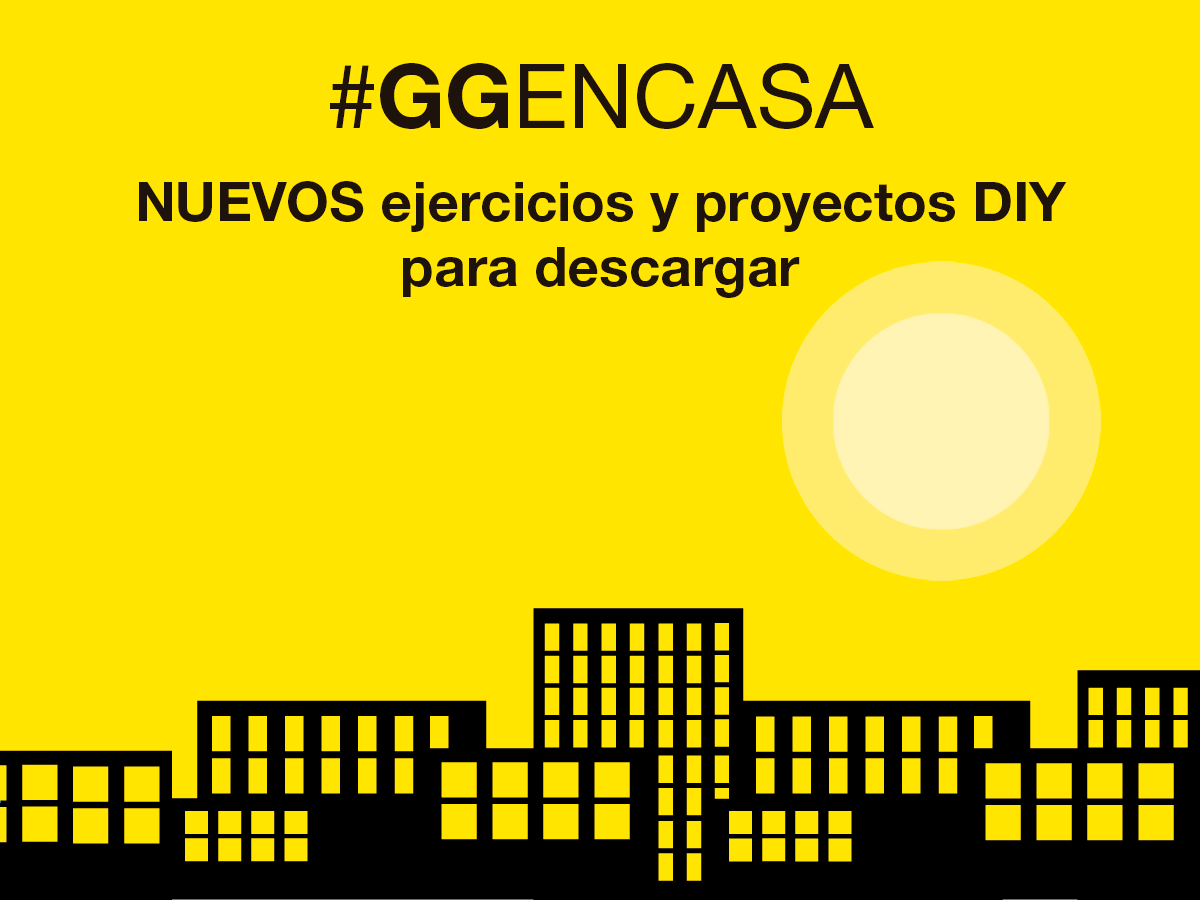 #GGENCASA 06 > Descárgate ejercicios y proyectos DIY para toda la familia (3ª parte)